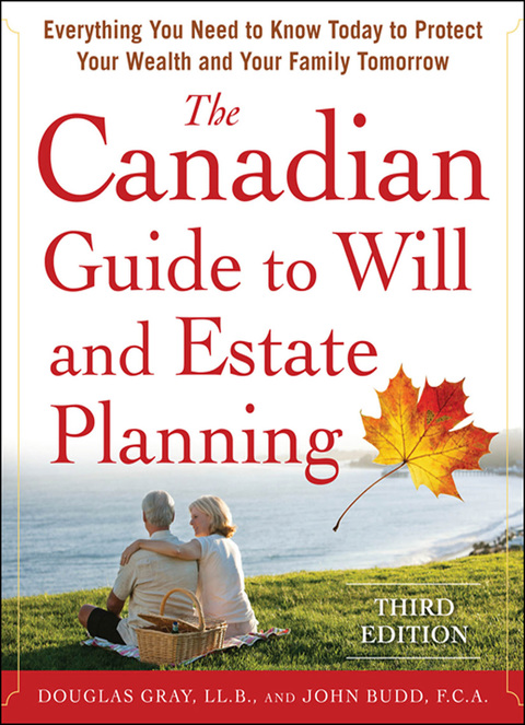 Cover image for book The Canadian Guide to Will and Estate Planning: Everything You Need to Know Today to Protect Your Wealth and Your Family Tomorrow