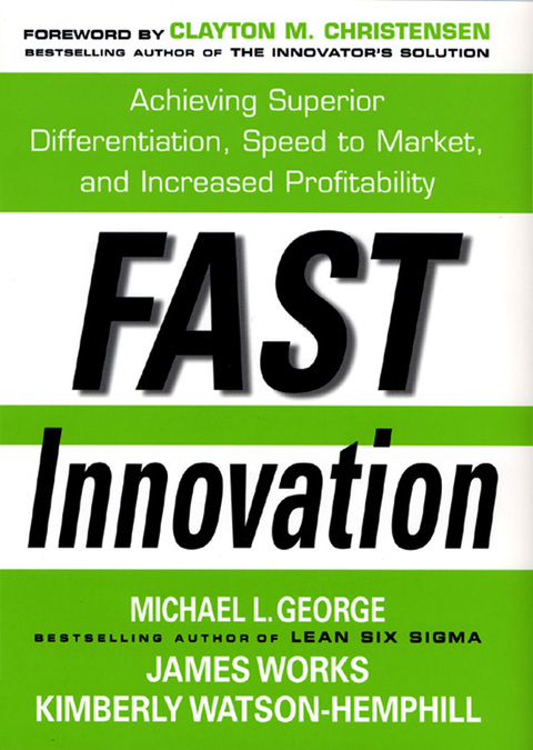 Cover image for book Fast Innovation: Achieving Superior Differentiation, Speed to Market, and Increased Profitability