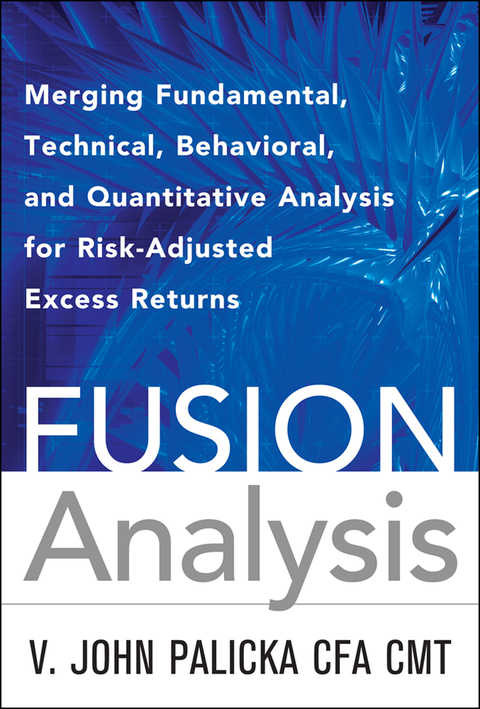 Cover image for book Fusion Analysis: Merging Fundamental and Technical Analysis for Risk-Adjusted Excess Returns