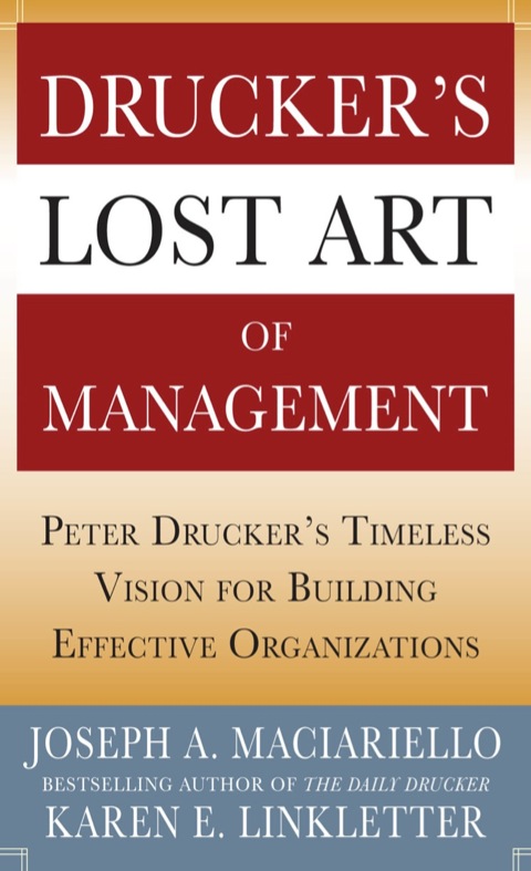 Cover image for book Drucker’s Lost Art of Management: Peter Drucker’s Timeless Vision for Building Effective Organizations