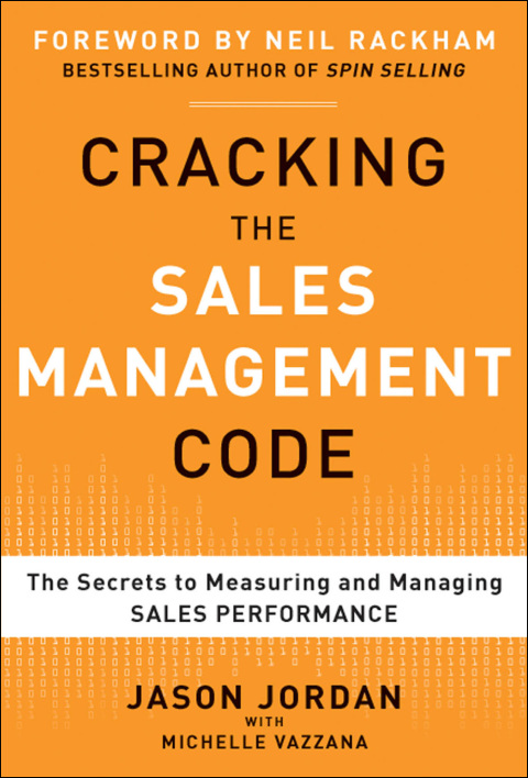 Cover image for book Cracking the Sales Management Code: The Secrets to Measuring and Managing Sales Performance