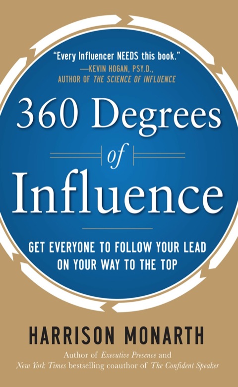 Cover image for book 360 Degrees of Influence: Get Everyone to Follow Your Lead on Your Way to the Top