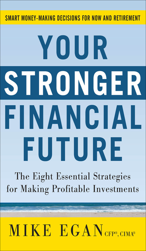 Cover image for book Your Stronger Financial Future: The Eight Essential Strategies for Making Profitable Investments