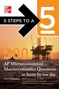 صورة الغلاف: 5 Steps to a 5 500 Must-Know AP Microeconomics/Macroeconomics Questions 1st edition 9780071774499