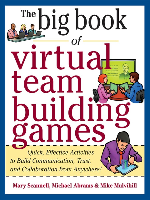 Cover image for book Big Book of Virtual Teambuilding Games: Quick, Effective Activities to Build Communication, Trust and Collaboration from Anywhere!