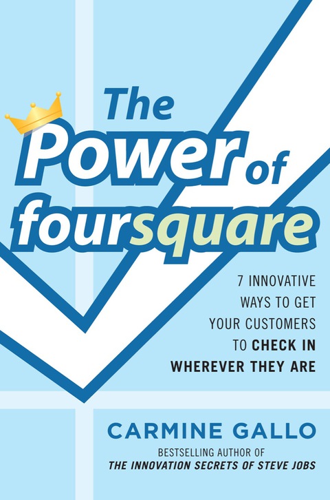 Cover image for book The Power of foursquare:  7 Innovative Ways to Get Your Customers to Check In Wherever They Are
