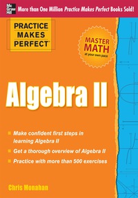 صورة الغلاف: Practice Makes Perfect Algebra II 1st edition 9780071778411
