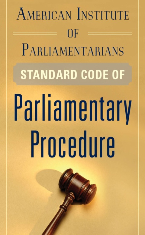 Cover image for book American Institute of Parliamentarians Standard Code of Parliamentary Procedure