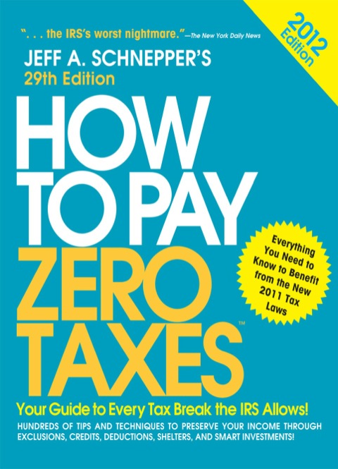 Cover image for book How to Pay Zero Taxes 2012:  Your Guide to Every Tax Break the IRS Allows!