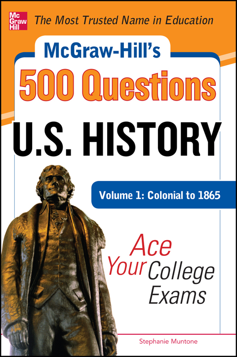 Cover image for book McGraw-Hill's 500 U.S. History Questions, Volume 1: Colonial to 1865: Ace Your College Exams
