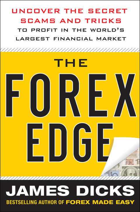 Cover image for book The Forex Edge:  Uncover the Secret Scams and Tricks to Profit in the World's Largest Financial Market