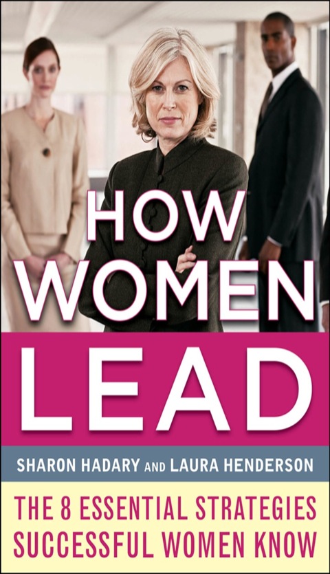 Cover image for book How Women Lead: The 8 Essential Strategies Successful Women Know