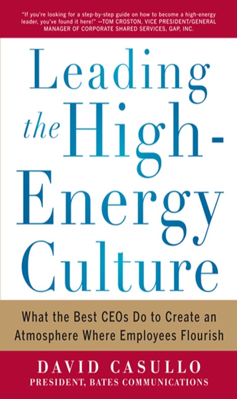 Cover image for book Leading the High Energy Culture: What the Best CEOs Do to Create an Atmosphere Where Employees Flourish