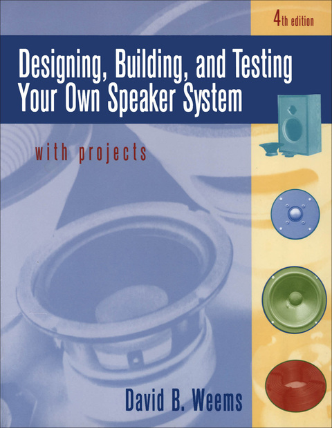 Cover image for book Designing, Building, and Testing Your Own Speaker System with Projects