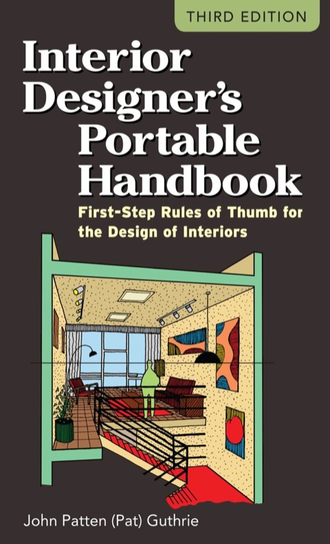 Cover image for book Interior Designer's Portable Handbook: First-Step Rules of Thumb for the Design of Interiors