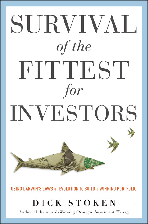 Cover image for book Survival of the Fittest for Investors:  Using Darwin’s Laws of Evolution to Build a Winning Portfolio