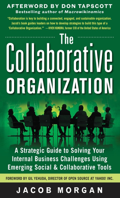 Cover image for book The Collaborative Organization: A Strategic Guide to Solving Your Internal Business Challenges Using Emerging Social and Collaborative Tools