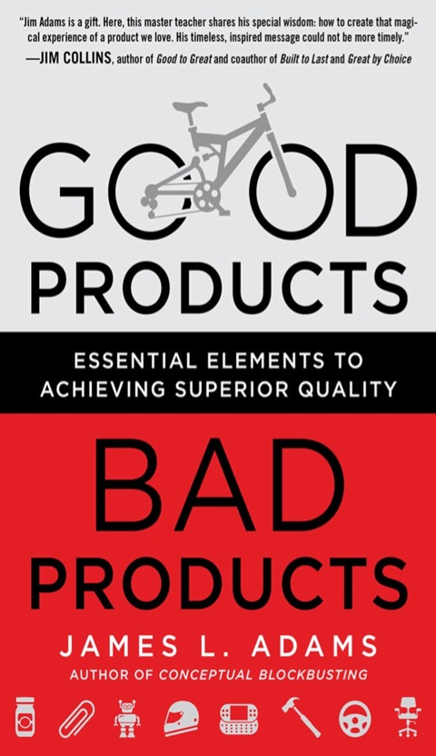 Cover image for book Good Products, Bad Products: Essential Elements to Achieving Superior Quality