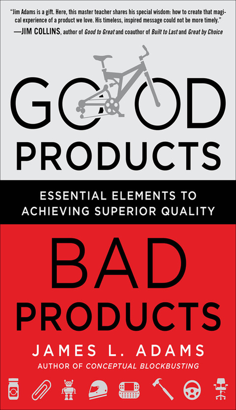 Cover image for book Good Products, Bad Products: Essential Elements to Achieving Superior Quality