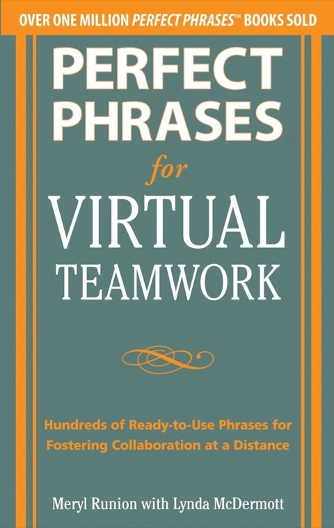 Cover image for book Perfect Phrases for Virtual Teamwork: Hundreds of Ready-to-Use Phrases for Fostering Collaboration at a Distance