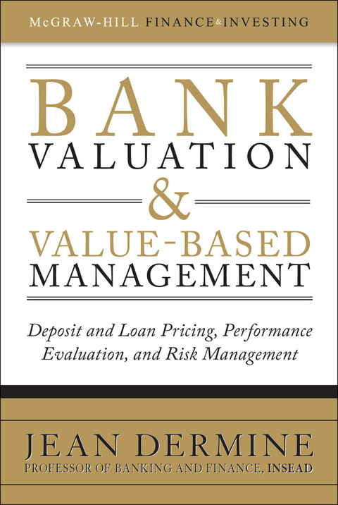 Cover image for book Bank Valuation and Value-Based Management: Deposit and Loan Pricing, Performance Evaluation, and Risk Management