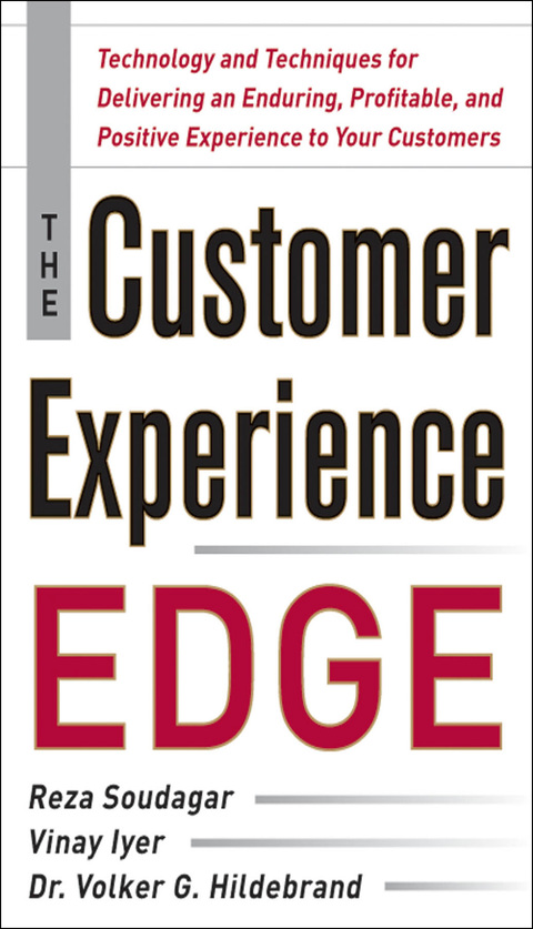 Cover image for book The Customer Experience Edge: Technology and Techniques for Delivering an Enduring, Profitable and Positive Experience to Your Customers