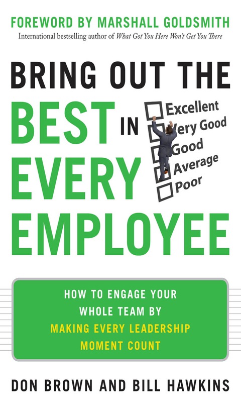 Cover image for book Bring Out the Best in Every Employee: How to Engage Your Whole Team by Making Every Leadership Moment Count