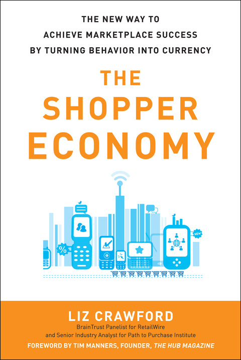 Cover image for book The Shopper Economy: The New Way to Achieve Marketplace Success by Turning Behavior into Currency