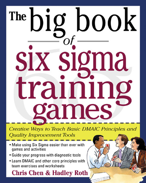 Cover image for book The Big Book of Six Sigma Training Games: Proven Ways to Teach Basic DMAIC Principles and Quality Improvement Tools