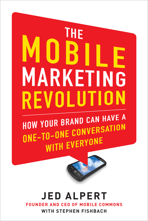 Cover image for book The Mobile Marketing Revolution: How Your Brand Can Have a One-to-One Conversation with Everyone
