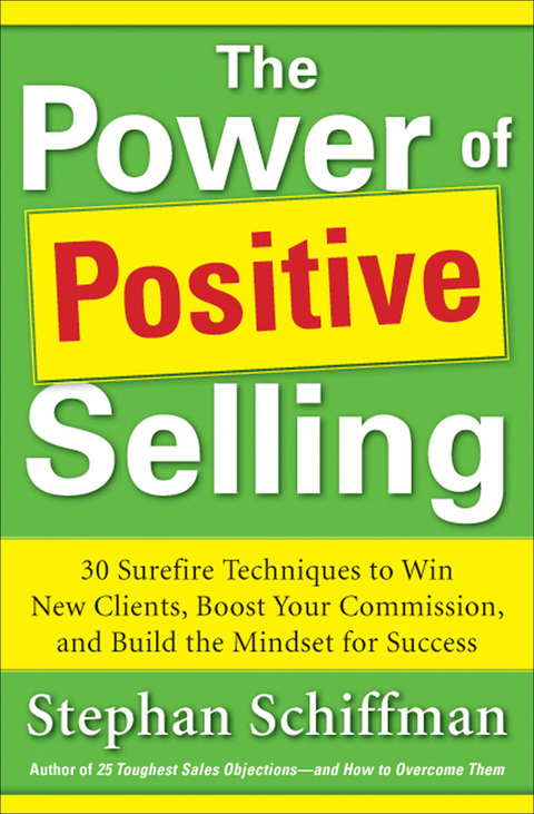 Cover image for book Power of Positive Selling: 30 Surefire Techniques to Win New Clients, Boost Your Commission, and Build the Mindset for Success (PB)