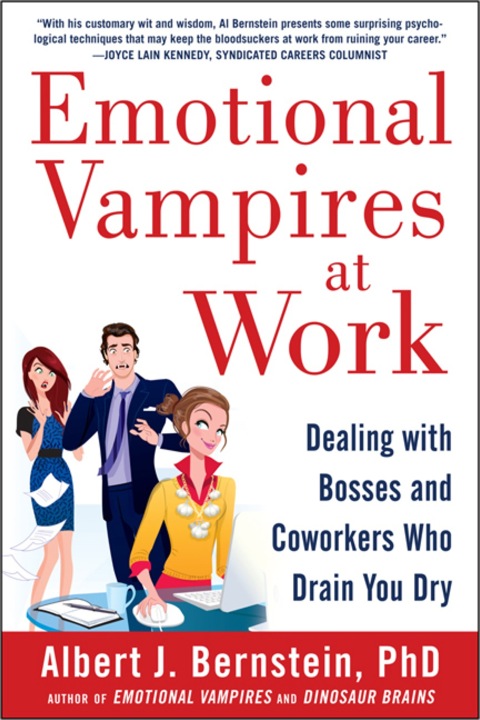 Cover image for book Emotional Vampires at Work: Dealing with Bosses and Coworkers Who Drain You Dry