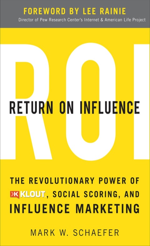 Cover image for book Return On Influence: The Revolutionary Power of Klout, Social Scoring, and Influence Marketing
