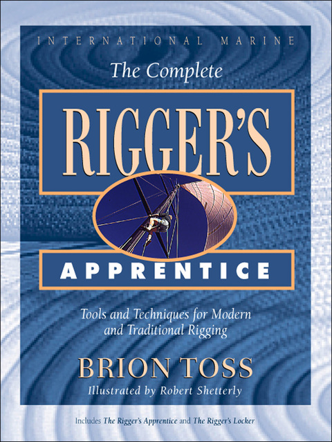 Cover image for book The Complete Rigger's Apprentice: Tools and Techniques for Modern and Traditional Rigging