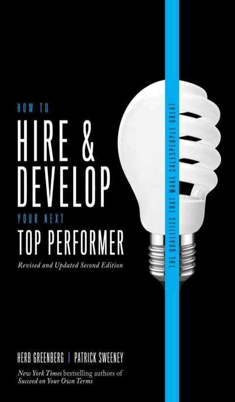 Cover image for book How to Hire and Develop Your Next Top Performer:  The Qualities That Make Salespeople Great