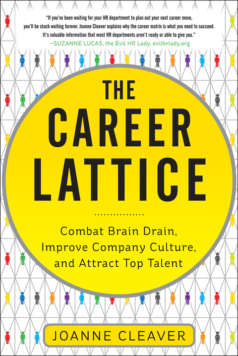 Cover image for book The Career Lattice: Combat Brain Drain, Improve Company Culture, and Attract Top Talent