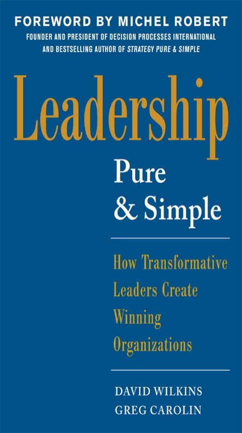 Cover image for book Leadership Pure and Simple: How Transformative Leaders Create Winning Organizations