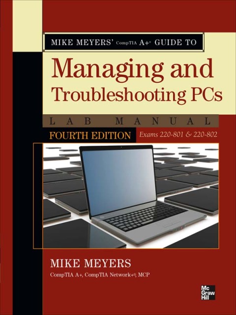 Cover image for book Mike Meyers' CompTIA A  Guide to Managing and Troubleshooting PCs Lab Manual, Fourth Edition (Exams 220-801 & 220-802)