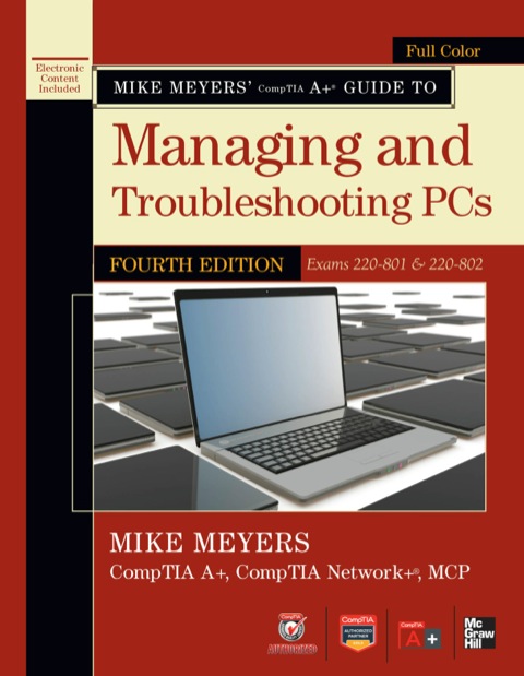 Cover image for book Mike Meyers' CompTIA A+ Guide to Managing and Troubleshooting PCs, 4th Edition (Exams 220-801 & 220-802)