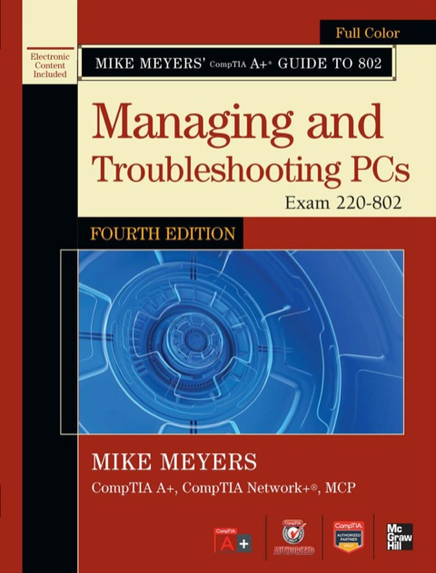 Cover image for book Mike Meyers' CompTIA A+ Guide to 802 Managing and Troubleshooting PCs, Fourth Edition (Exam 220-802)