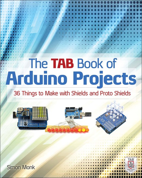 Cover image for book The TAB Book of Arduino Projects: 36 Things to Make with Shields and Proto Shields