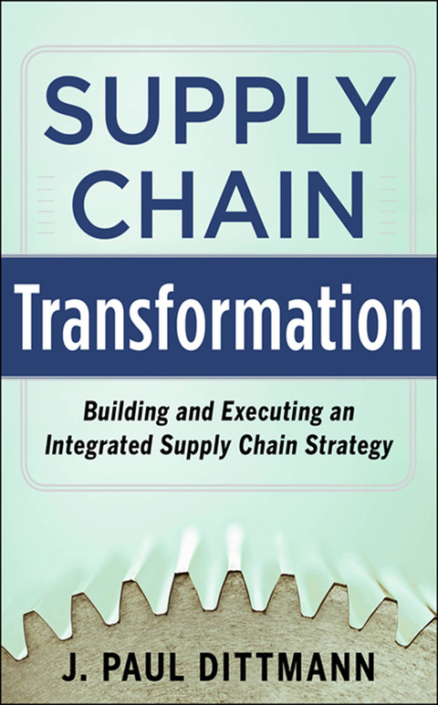 Cover image for book Supply Chain Transformation: Building and Executing an Integrated Supply Chain Strategy