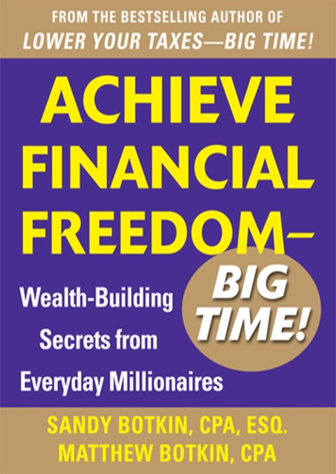 Cover image for book Achieve Financial Freedom – Big Time!:  Wealth-Building Secrets from Everyday Millionaires