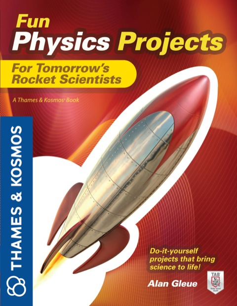 Cover image for book Fun Physics Projects for Tomorrow's Rocket Scientists