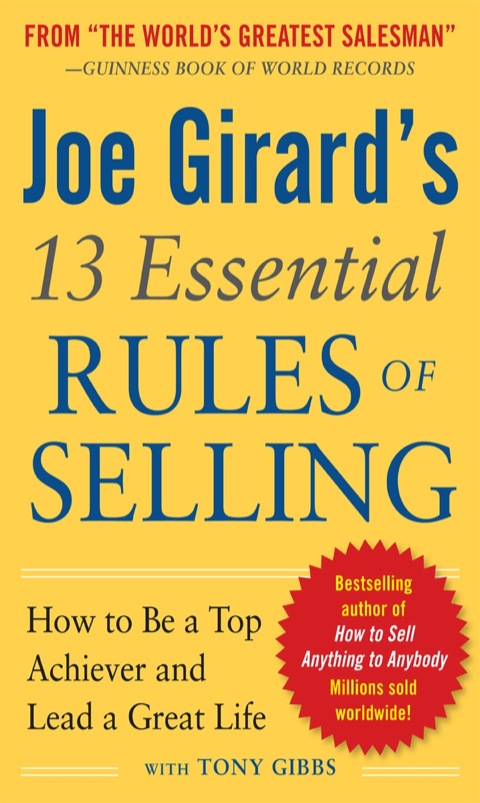 Cover image for book Joe Girard's 13 Essential Rules of Selling: How to Be a Top Achiever and Lead a Great Life