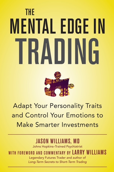Cover image for book The Mental Edge in Trading : Adapt Your Personality Traits and Control Your Emotions to Make Smarter Investments