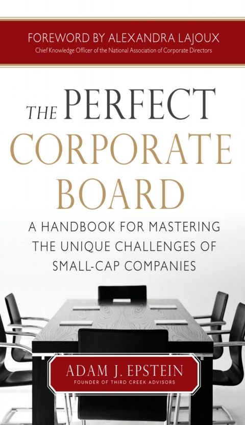 Cover image for book The Perfect Corporate Board:  A Handbook for Mastering the Unique Challenges of Small-Cap Companies