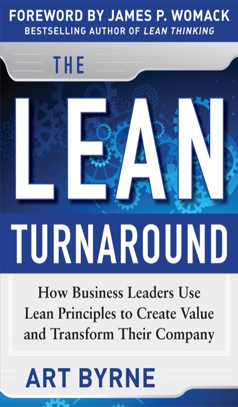 Cover image for book The Lean Turnaround:  How Business Leaders  Use Lean Principles to Create Value and Transform Their Company