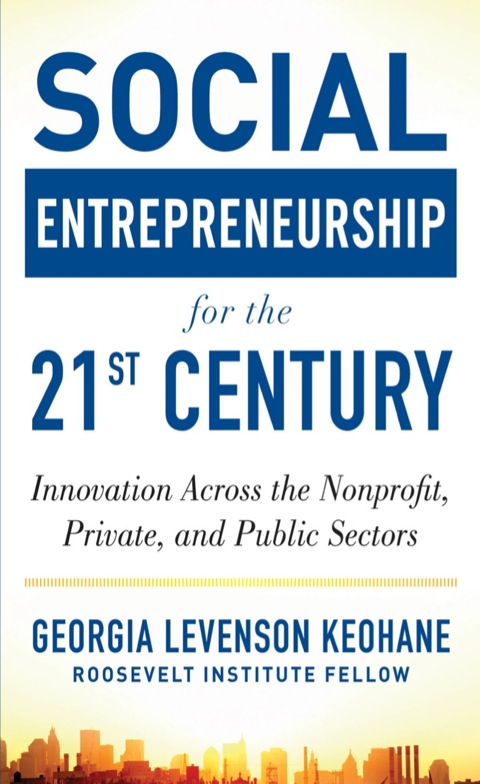Cover image for book Social Entrepreneurship for the 21st Century: Innovation Across the Nonprofit, Private, and Public Sectors
