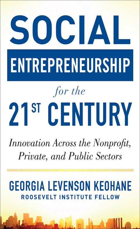 Cover image for book Social Entrepreneurship for the 21st Century: Innovation Across the Nonprofit, Private, and Public Sectors